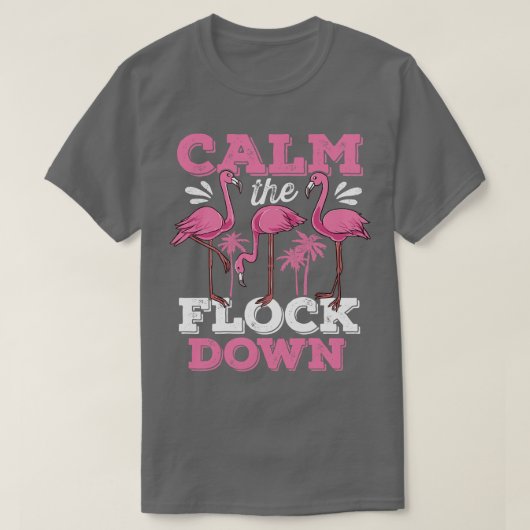 Kalmeer de kudde naar beneden Flamingo T-shirt (Design voorkant)