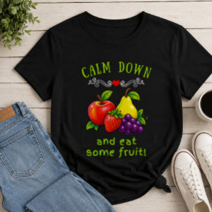 Kalmeer en eet wat fruit t-shirt