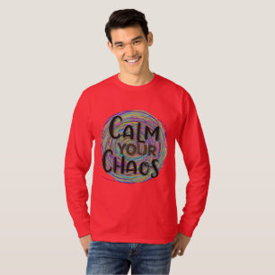 Kalmeer je chaos t-shirt