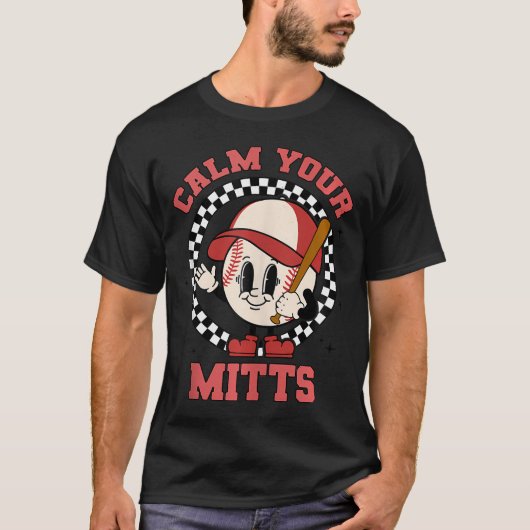 Kalmeer je Mitts Baseball Moeder Moederdag Grappig T-shirt (Voorkant)