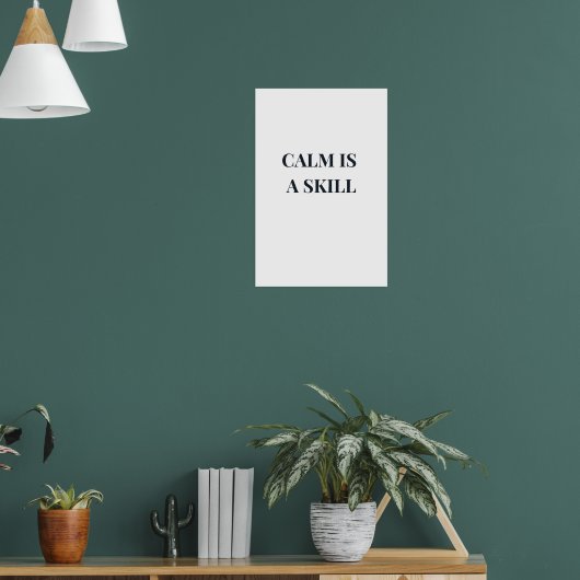 Kalmte Is een Vaardigheid Minimalistische Typograf Poster (Woonkamer 1)