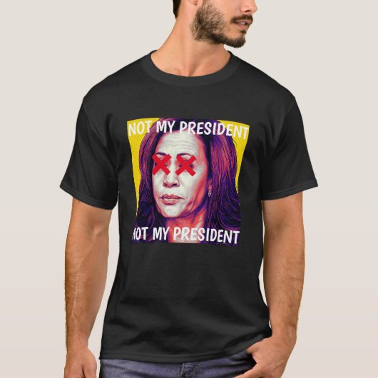 Kamal Harris NOT MY PRESIDENT 2 XX T-shirt (Voorkant)