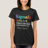 Kamala, als dat te moeilijk is om uit te spreken, t-shirt (Voorkant)