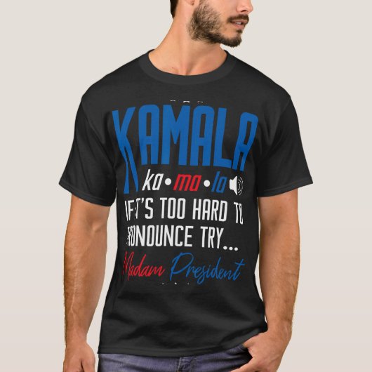 Kamala, als dat te moeilijk is om uit te spreken, t-shirt (Voorkant)