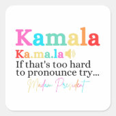 Kamala, als dat te moeilijk is om uit te spreken,  vierkante sticker (Voorkant)