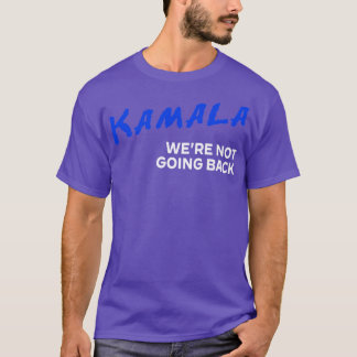 Kamala DARE keert niet terug naar HARRISWALZ 2024 T-shirt