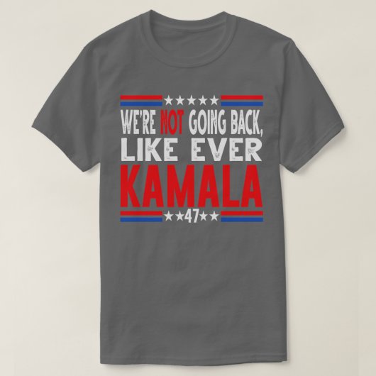 Kamala ging niet terug naar Thirt 8 T-shirt (Design voorkant)