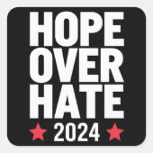 Kamala Harris 2024 Hoop op haat presidentiële Vierkante Sticker (Voorkant)