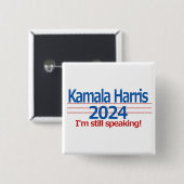 Kamala Harris 2024 Ik spreek nog steeds! Vierkante Button 5,1 Cm (Voorkant /achterkant)