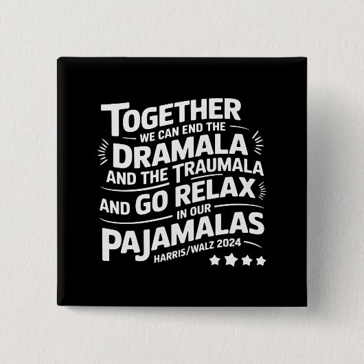 Kamala Harris 2024 We Can End Dramala Traumala Vierkante Button 5,1 Cm (Voorkant)