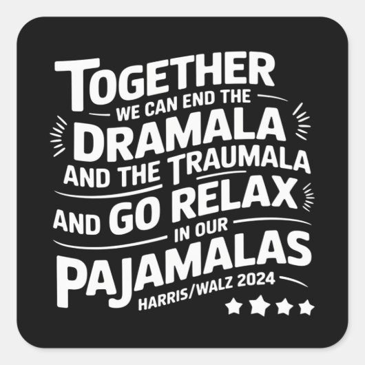 Kamala Harris 2024 We Can End Dramala Traumala Vierkante Sticker (Voorkant)