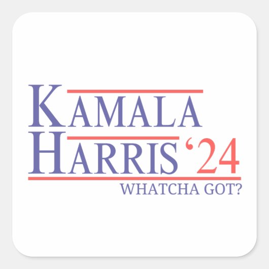 Kamala Harris 2024 Whatcha Got Madam President Vierkante Sticker (Voorkant)