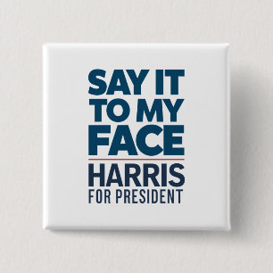 Kamala Harris 2024 Zeg het Mij in Mijn Gezicht  Vierkante Button 5,1 Cm