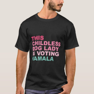 Kamala Harris Deze kinderloze hondendame stemt Ka T-shirt