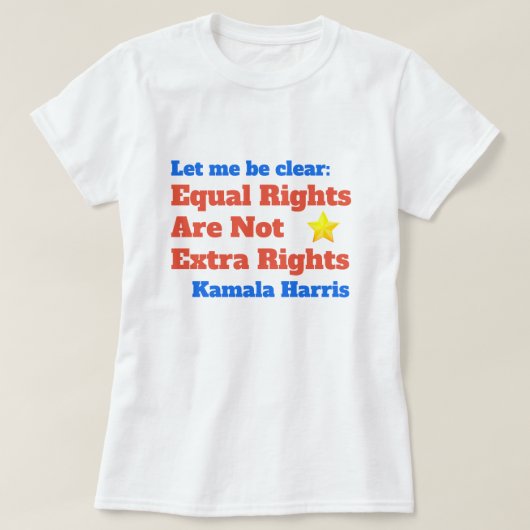Kamala Harris Equal Rights Quote T-shirt (Design voorkant)
