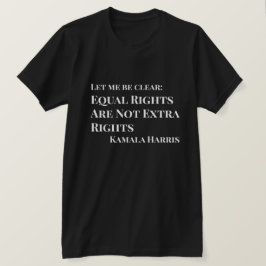 Kamala Harris Equal Rights Quote T-shirt