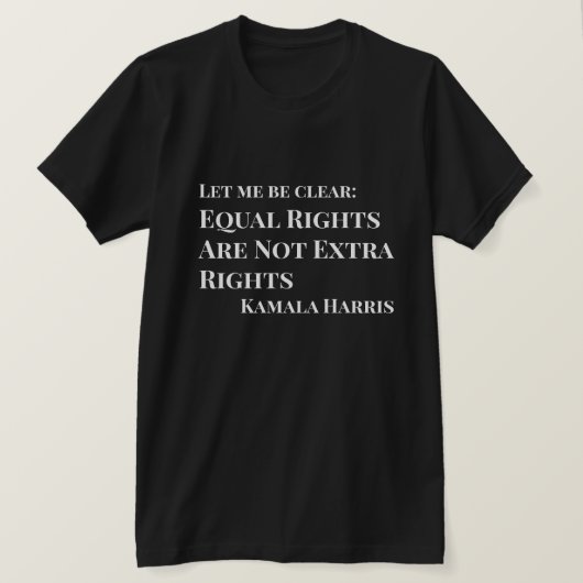 Kamala Harris Equal Rights Quote T-shirt (Design voorkant)