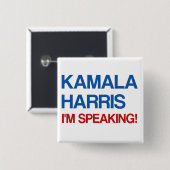 Kamala Harris, ik spreek! Vierkante Button 5,1 Cm (Voorkant /achterkant)