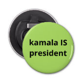 Kamala Harris is President 2024 Button Flesopener (Voorkant)
