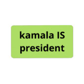 Kamala Harris is President 2024 Etiket (Voorkant)