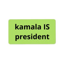 Kamala Harris is President 2024 Etiket