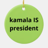 Kamala Harris is President 2024 Keramisch Ornament (Achterkant)