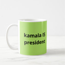 Kamala Harris is President 2024 Koffiemok