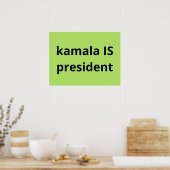 Kamala Harris is President 2024 Poster (Keuken)