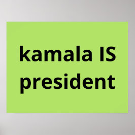Kamala Harris is President 2024 Poster