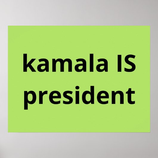 Kamala Harris is President 2024 Poster (Voorkant)
