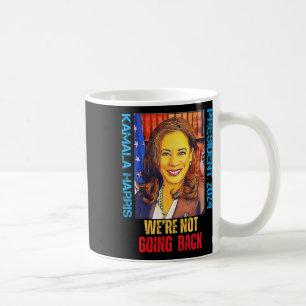 Kamala Harris Pop Art President 2024 We're Not Goi Koffiemok
