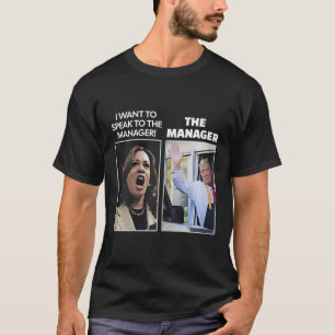 Kamala, ik wil de manager Trump McDona spreken T-shirt