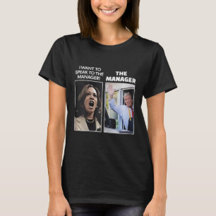 Kamala, ik wil de manager Trump McDona spreken T-shirt