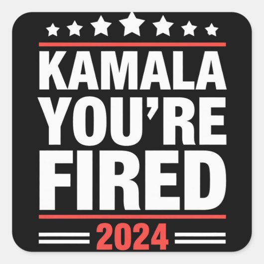 Kamala Je bent ontslagen Kamala Harris 2024 Vierkante Sticker (Voorkant)