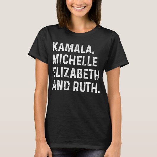 Kamala Michelle Elizabeth en Ruth T-shirt (Voorkant)