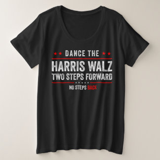 Kamala Walz 2024 Dance 2 Stappen Vooruit NIET Teru Grote Maat T-shirt