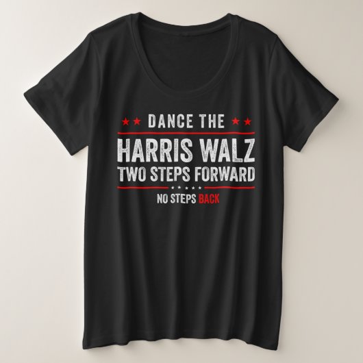 Kamala Walz 2024 Dance 2 Stappen Vooruit NIET Teru Grote Maat T-shirt (Design voorkant)