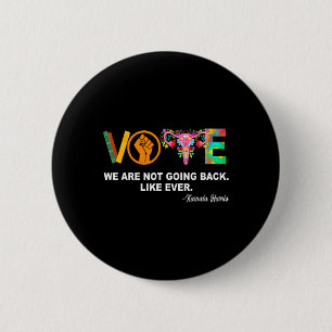 Kamala-we gaan niet terug zoals elke feminist ronde button 5,7 cm