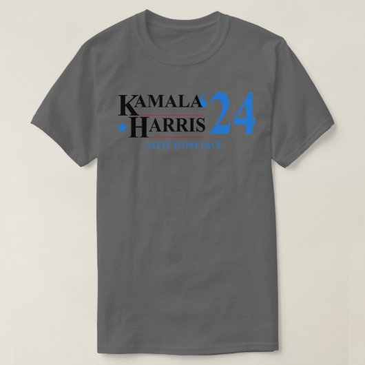 Kamala zegt het in mijn gezicht t-shirt (Design voorkant)