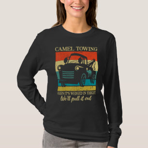 Kameel Trekkende Vrachtwagen Volwassenen Humor Ret T-shirt