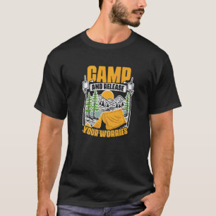 Kamp en los zorgen Kampeer reis Wandeltocht Kampee T-shirt
