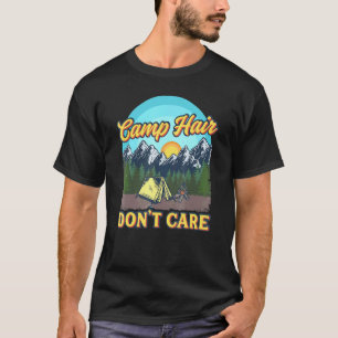 Kamp Haar Geen Zorg Kamperen Buiten Wandelen T-shirt
