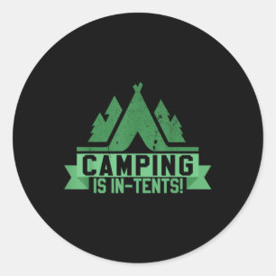 Kamp Is In Tenten Grappig Outdoor Kampeerder Pun G Ronde Sticker