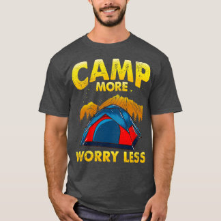 Kamp Meer zorgen Minder Camping Camper Uitstapjes T-shirt