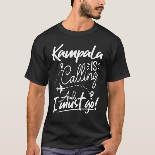 Kampala Is Calling and I Must Go Uganda Travel T-shirt (Voorkant)