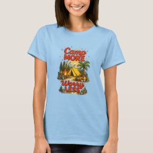 Kampeer Meer, Maak Je Minder Zorgen Dames T-Shirt