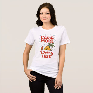 Kampeer Meer, Maak Je Minder Zorgen T-Shirt   Grap