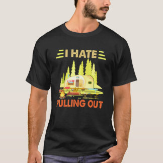Kampen Ik haat het uittrekken van retro camper rei T-shirt