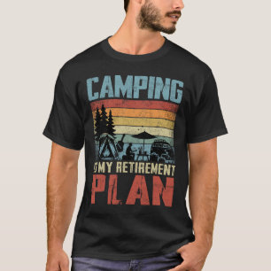 Kampen Is Mijn Pensioenplan Gepensioneerde Kampeer T-shirt