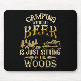 Kampen Zonder Bier Is Gewoon In Het Bos Zitten Muismat